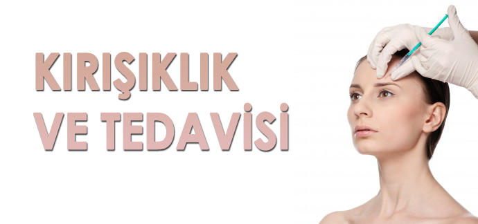 kırışıklık ve tedavisi